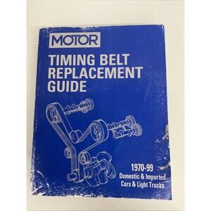 Motor Timing Belt Replacement Guide 1970-00 Domestic And Imported Car And Truck